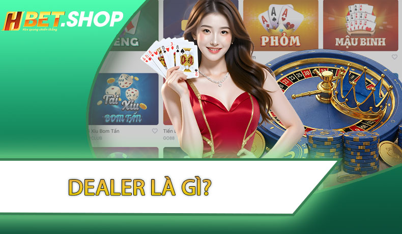 Dealer Là Gì