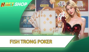 Fish Trong Poker